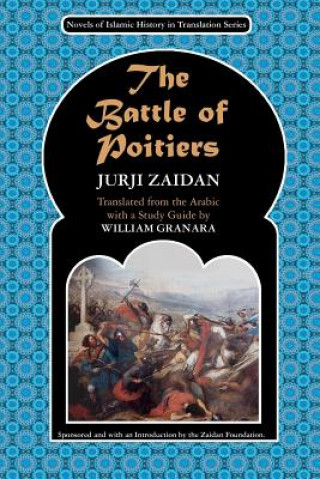 Kniha The Battle of Poitiers: Charles Martel and 'Abd al- Rahman Jurji Zaidan