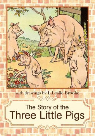 Könyv The Story of the Three Little Pigs: L. Leslie Brooke L Leslie Brooke