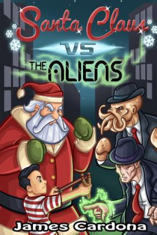 Carte Santa Claus Vs the Aliens James Cardona