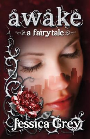 Könyv Awake: A Fairytale Jessica Grey