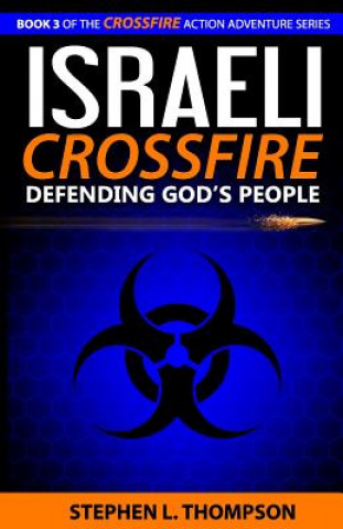 Kniha Israeli Crossfire: Defending God's People Stephen L Thompson