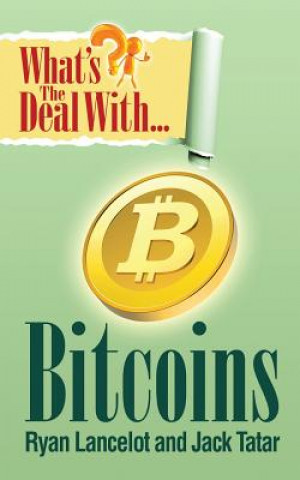 Könyv What's The Deal With Bitcoins? Ryan Lancelot