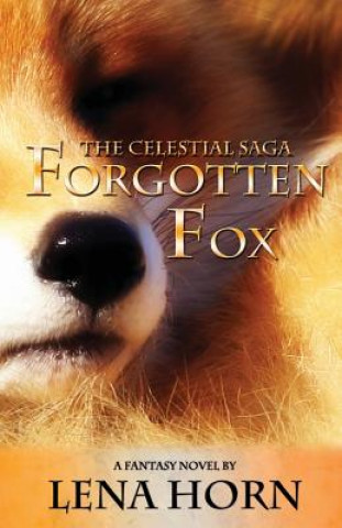 Carte Forgotten Fox (Book 1 of The Celestial Saga) Lena Horn