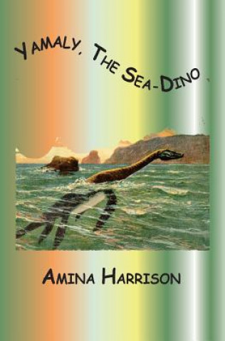 Kniha Yamaly, The Sea-Dino Amina Harrison