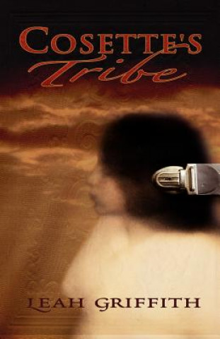 Knjiga Cosette's Tribe Leah Griffith