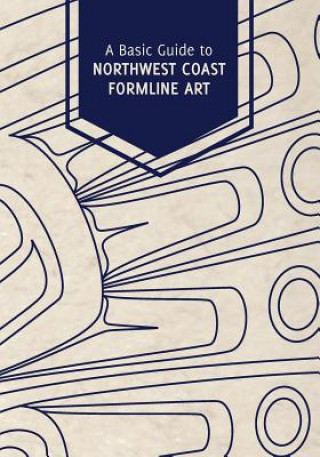 Könyv A Basic Guide to Northwest Coast Formline Art Shaadoo' Tlaa