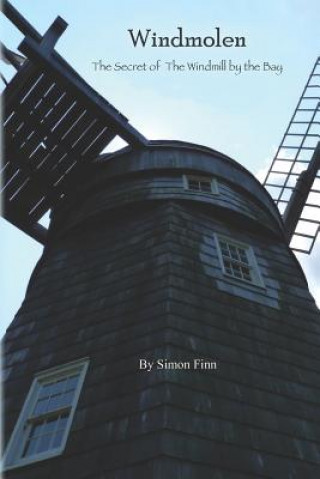 Książka Windmolen: The Secret of the Windmill by the Bay Simon Goodway