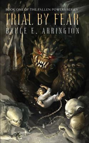 Kniha Trial By Fear Bruce E Arrington