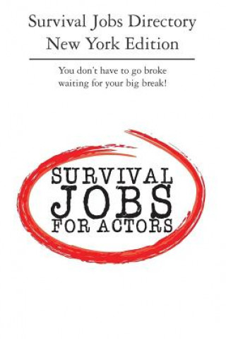 Kniha Survival Jobs Directory New York Edition: You don't have to go broke waiting for your big break! Michelle Dyer