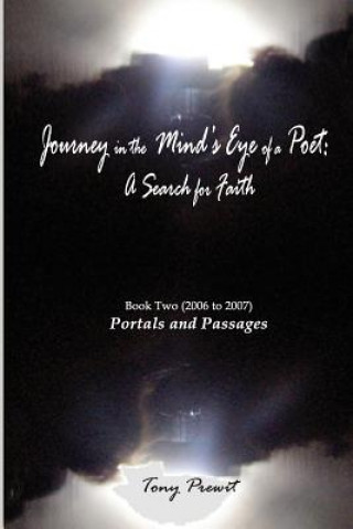 Kniha Journey in the Mind's Eye of a Poet: A Search for Faith: Portals and Passages Tony Prewit