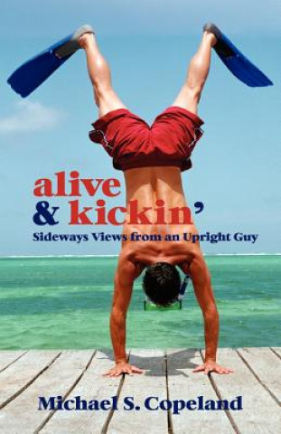 Knjiga Alive & Kickin' Michael Steven Copeland