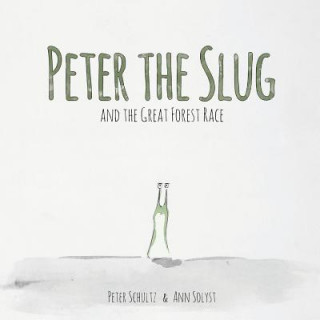 Carte Peter the Slug and the Great Forest Race Peter Schultz