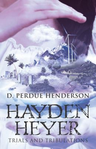 Kniha Hayden Heyer: Trials and Tribulations D Perdue Henderson