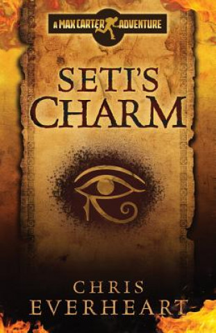 Книга Seti's Charm: A Max Carter Adventure Chris Everheart