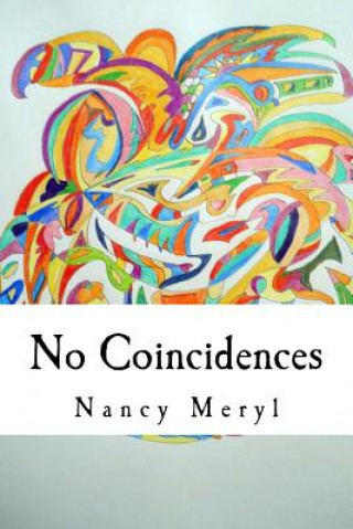 Carte No Coincidences: "Just Because You Can't See Anything Doesn't Mean That It Doesn't Exist" Nancy Meryl