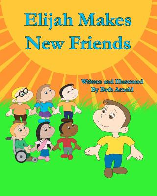 Libro Elijah Makes New Friends Beth Arnold