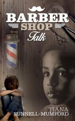 Könyv Barber Shop Talk Tiana Chanay Bunnell-Mumford