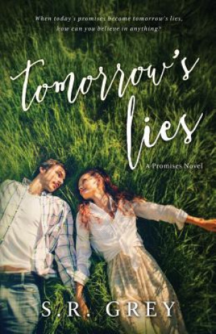 Książka Tomorrow's Lies: Promises #1 S R Grey