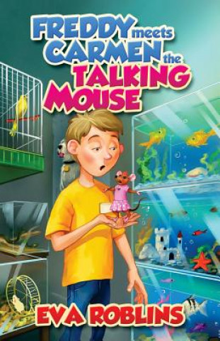 Kniha Freddy Meets Carmen the Talking Mouse Eva Roblins