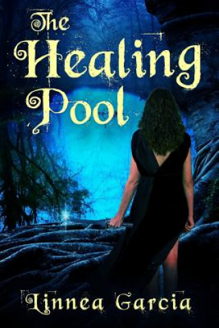 Kniha The Healing Pool Linnea Garcia