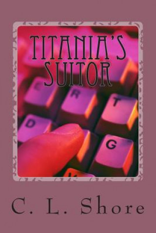 Könyv Titania's Suitor C L Shore