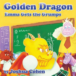 Książka Golden Dragon: Emma Gets The Grumps Joshua T Cohen