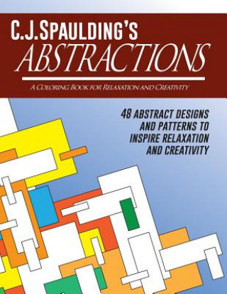 Książka C.J.Spaulding's Abstractions: A Coloring Book for Relaxation and Creativity C J Spaulding