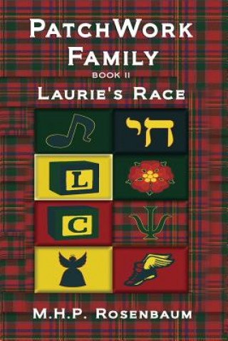 Könyv Patchwork Family Book II: Laurie's Race M H P Rosenbaum