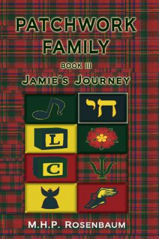 Carte Patchwork Family Book III: Jamie's Journey M H P Rosenbaum