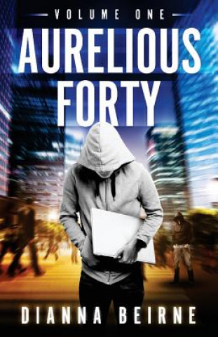 Livre Aurelious Forty: Volume One Dianna Beirne