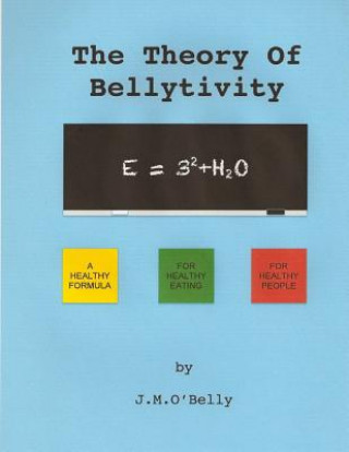 Βιβλίο The Theory Of Bellytivity: Words To Live And Diet By J M O'Belly