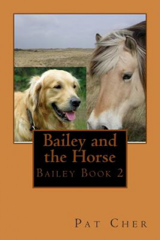 Kniha Bailey and the Horse Pat Cher