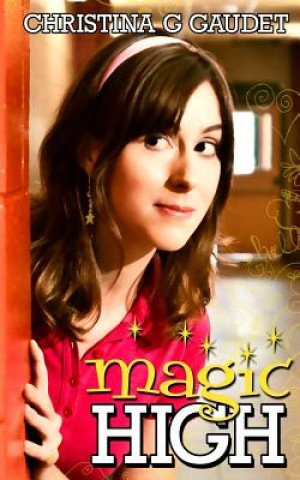 Kniha Magic High MS Christina G Gaudet