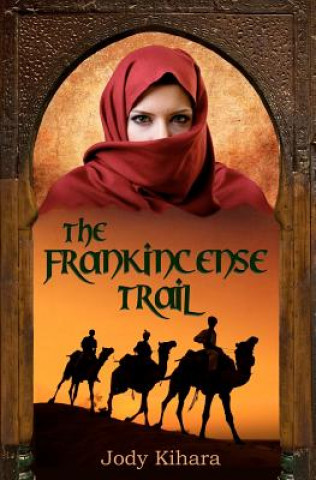 Könyv The Frankincense Trail Jody Kihara