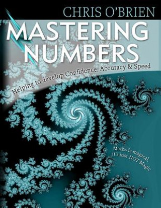 Book Mastering Numbers: Helping to develop Confidence, Accuracy & Speed Chris O'Brien