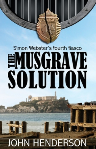 Carte The Musgrave Solution: Simon Webster's Fourth Fiasco MR John Henderson