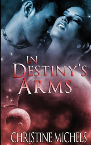 Book In Destiny's Arms Christine Michels