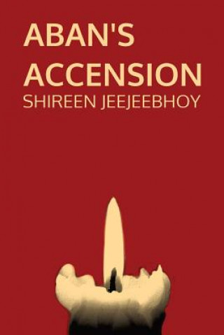 Knjiga Aban's Accension Shireen Jeejeebhoy