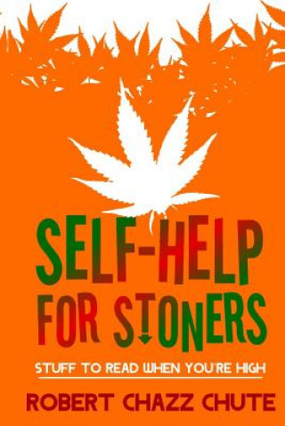 Kniha Self-help for Stoners MR Robert Chazz Chute