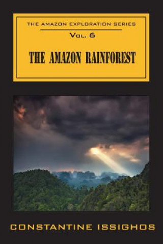 Knjiga The Amazon Rainforest: The Amazon Exploration Series: The Amazon Exploration Series Constantine Issighos