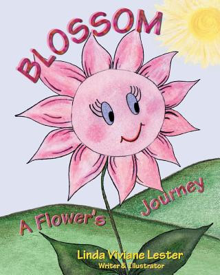 Kniha Blossom: A Flower's Journey Linda Viviane Lester