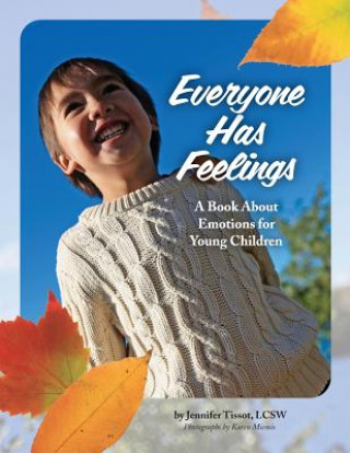 Kniha Everyone Has Feelings: A Book About Emotions for Young Children Jennifer Tissot