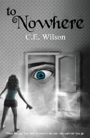 Kniha To Nowhere C E Wilson