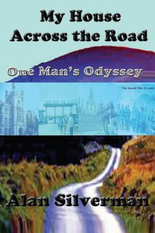 Kniha My House Across The Road: One Man's Odyssey Alan Silverman