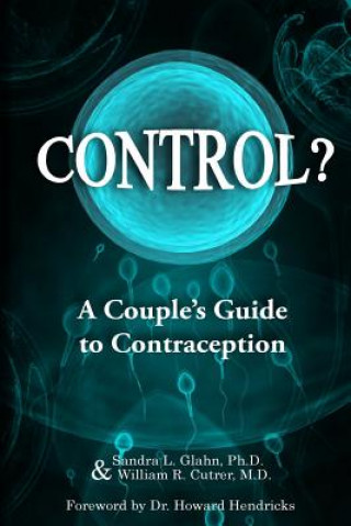 Könyv Control?: A Couple's Guide to Contraception Sandra L Glahn Ph D