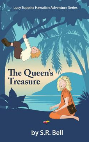 Carte Lucy Tuppins Hawaiian Adventure Series -The Queen's Treasure S R Bell