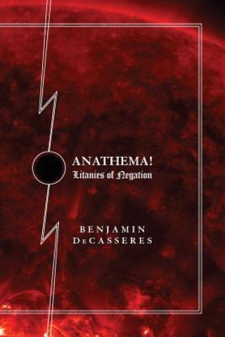 Könyv Anathema!: Litanies of Negation Benjamin Decasseres