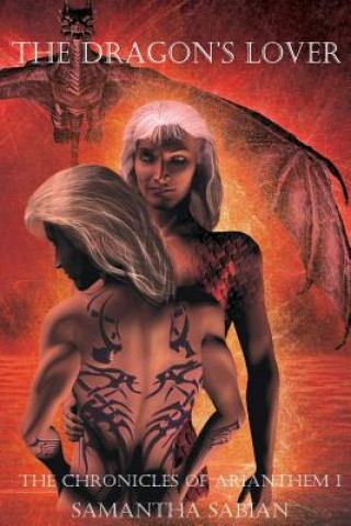 Könyv The Dragon's Lover: The Chronicles of Arianthem Samantha Sabian