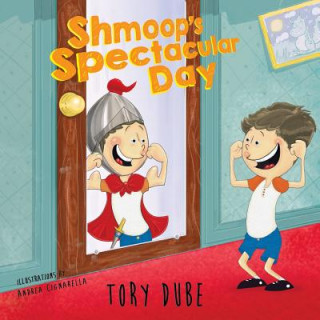 Knjiga Shmoop's Spectacular Day Tory Dube