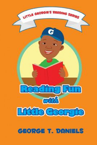 Книга Reading Fun With Little Georgie: Little Georgie's Reading Series George T Daniels